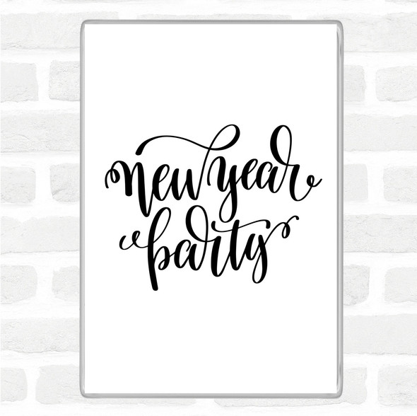 White Black Christmas New Year Party Quote Magnet