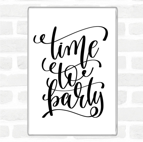 White Black Christmas Time To Party Quote Magnet