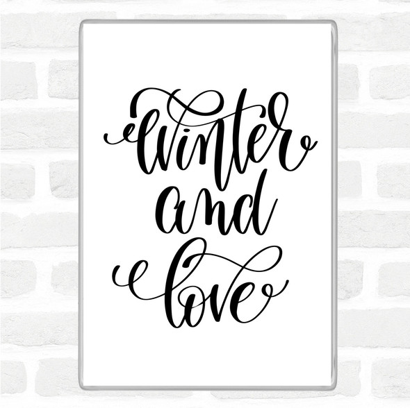 White Black Christmas Winter & Love Quote Magnet