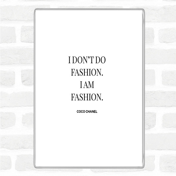 White Black Coco Chanel I Am Fashion Quote Magnet