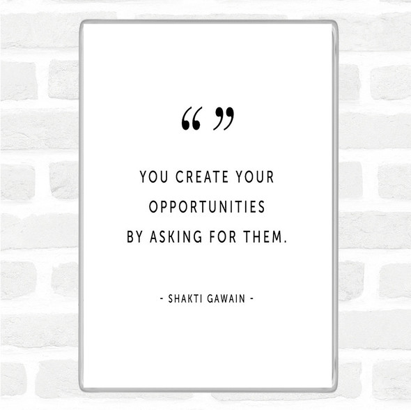 White Black Create Opportunities Quote Magnet