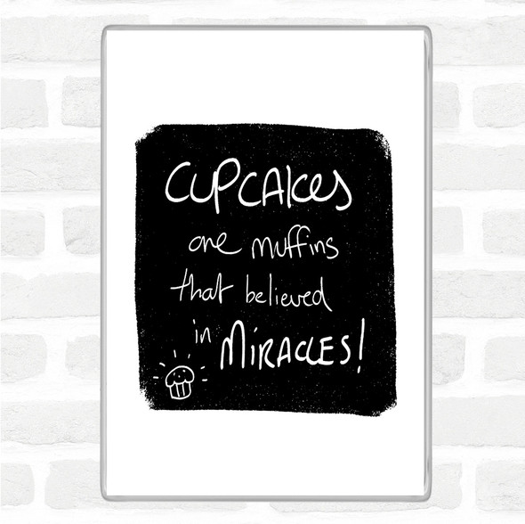 White Black Cupcakes Muffins Quote Magnet