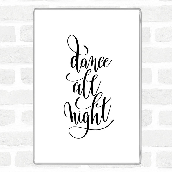 White Black Dance Night Quote Magnet