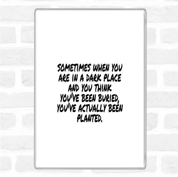 White Black Dark Place Quote Magnet