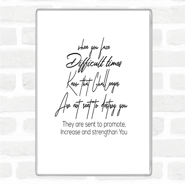 White Black Difficult Time Quote Magnet