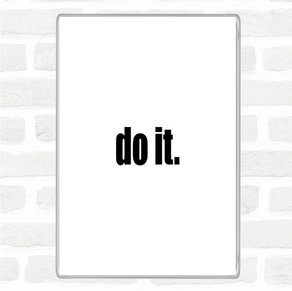 White Black Do It Small Quote Magnet