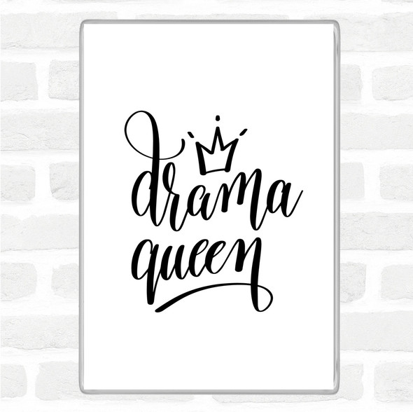 White Black Drama Queen Quote Magnet