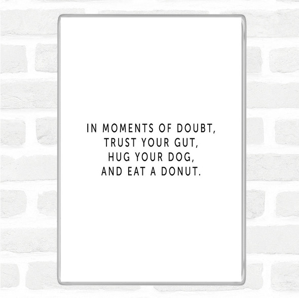 White Black Eat A Donut Quote Magnet