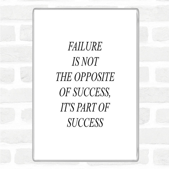 White Black Failure Part Of Success Quote Magnet