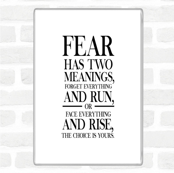 White Black Fear Has 2 Meanings Quote Magnet