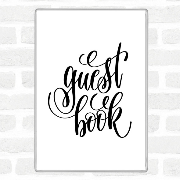 White Black Guest Book Quote Magnet