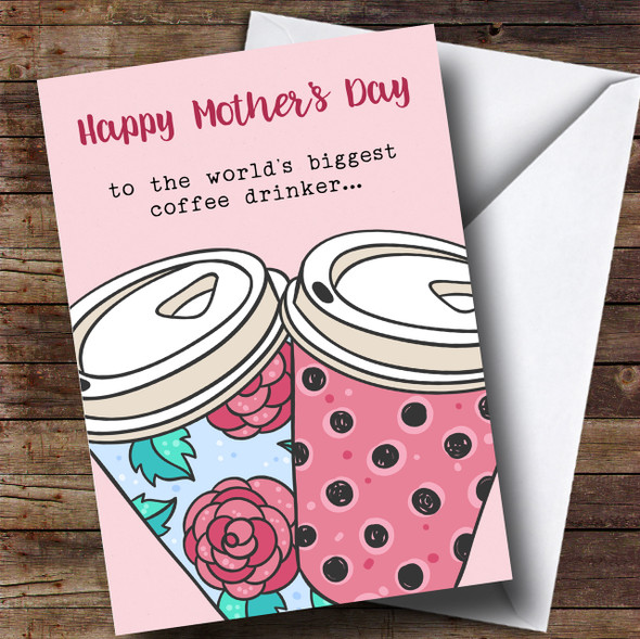 Biggest Coffee Drinker Mum Mothers Day Customised Card