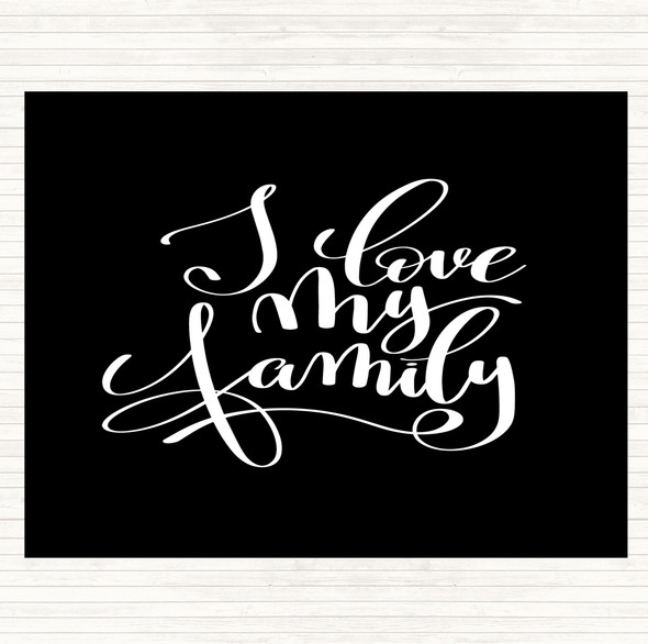 Black White Love My Family Quote Mouse Mat
