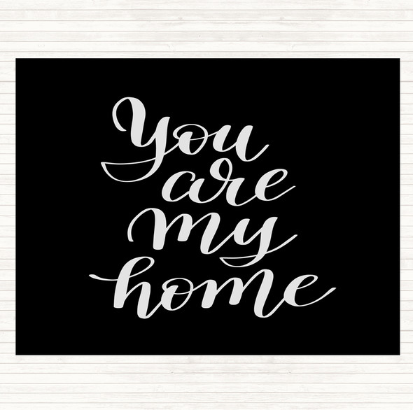 Black White You Are My Home Quote Mouse Mat