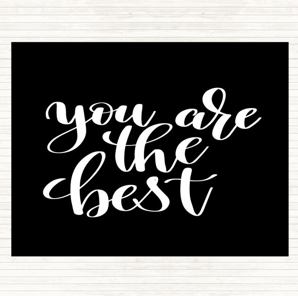 Black White You Are The Best Quote Mouse Mat