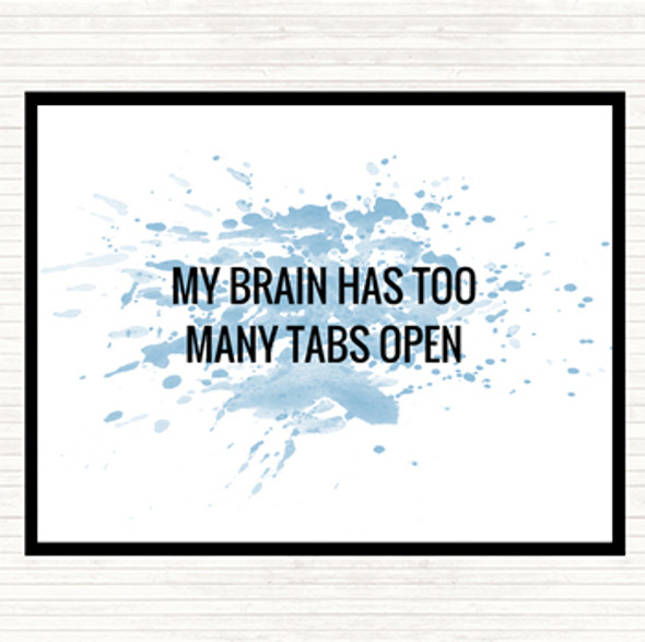 Blue White My Brain Has Too Many Tabs Open Quote Mouse Mat