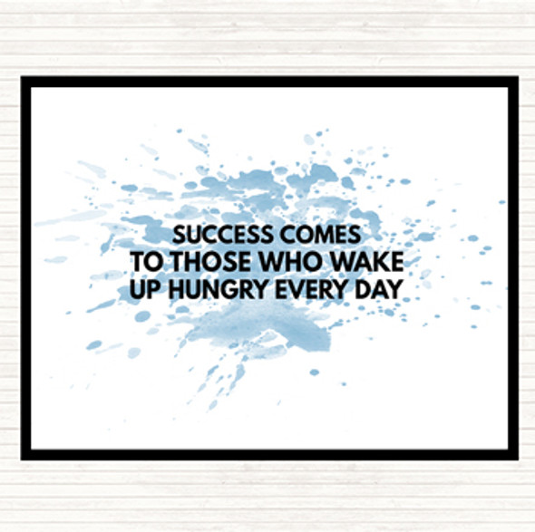Blue White Success Comes To Those Who Wake Up Hungry Inspirational Quote Mouse Mat