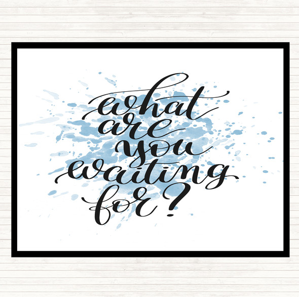 Blue White What Are You Waiting For Inspirational Quote Mouse Mat