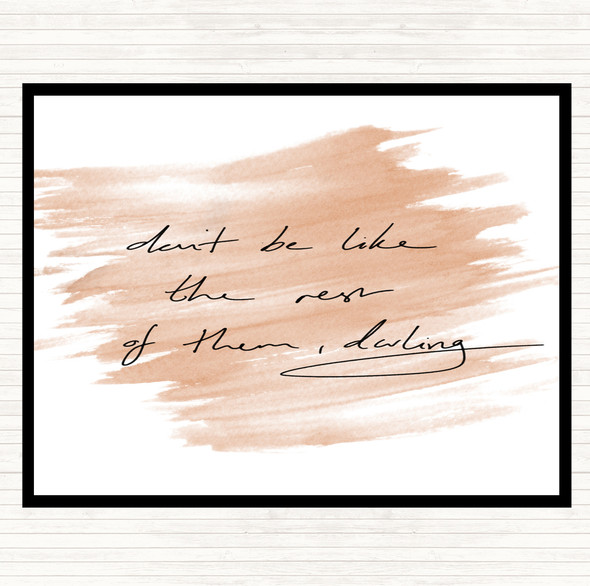 Watercolour Don't Be Like The Rest Of Them Quote Mouse Mat