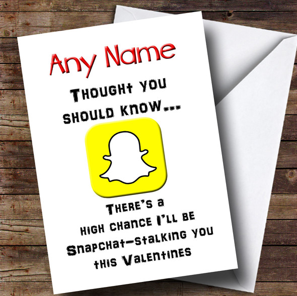 Valentines Snapchat Stalking Customised Valentines Card