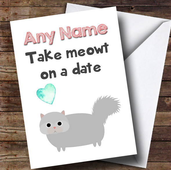 Valentines Grey Cat Take Meowt Customised Valentines Card