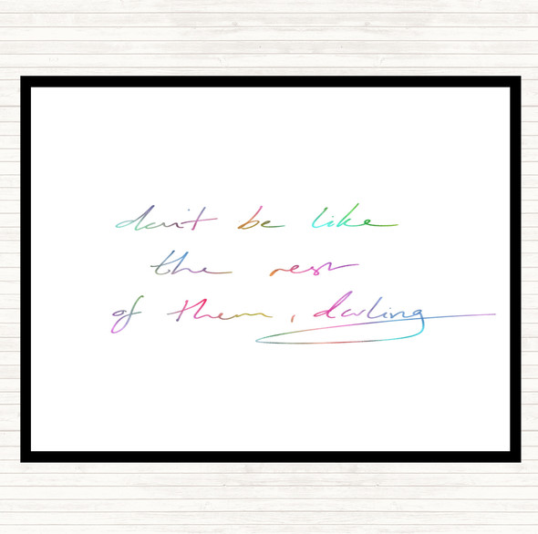 Don't Be Like The Rest Of Them Rainbow Quote Mouse Mat