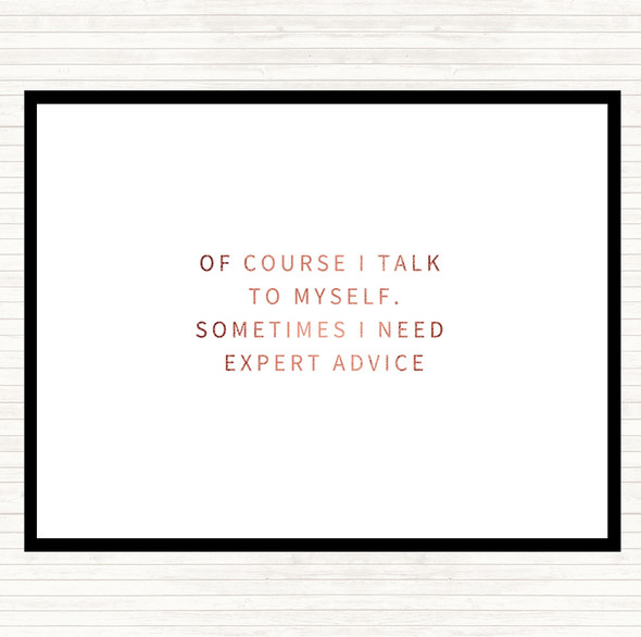 Rose Gold Talk To Myself For Expert Advise Quote Mouse Mat