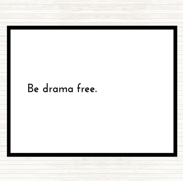 White Black Be Drama Free Quote Mouse Mat