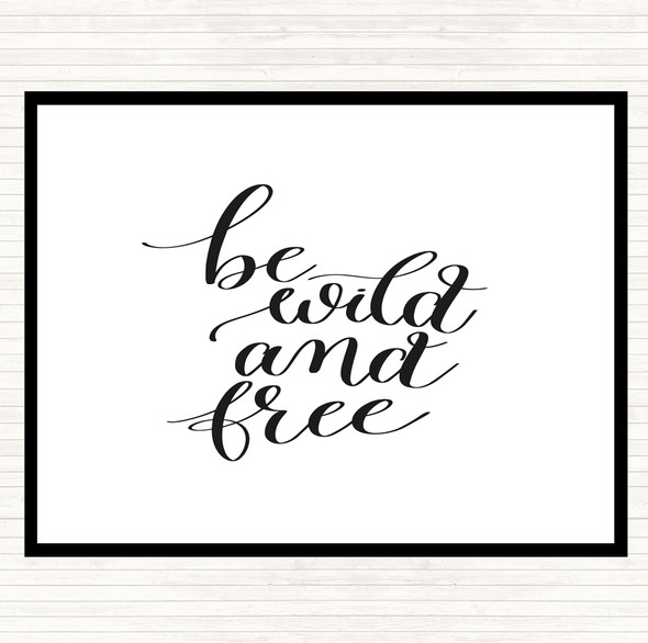 White Black Be Wild & Free Quote Mouse Mat