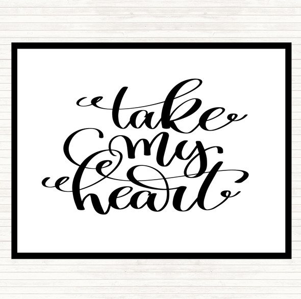 White Black Take My Heart Quote Mouse Mat