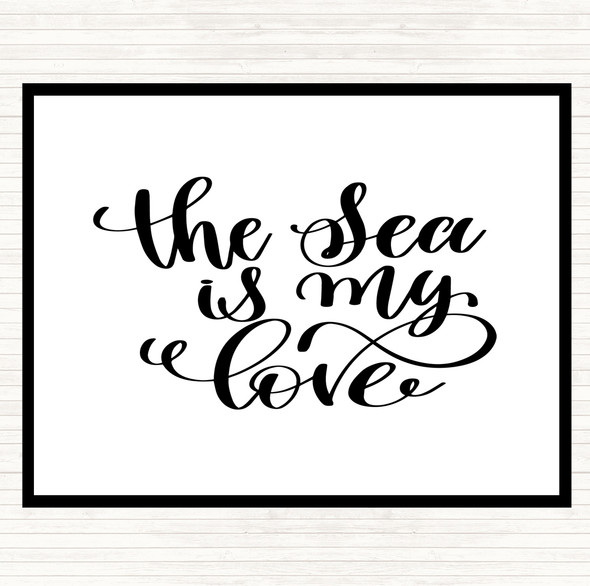 White Black The Sea Is My Love Quote Mouse Mat