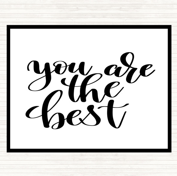 White Black You Are The Best Quote Mouse Mat