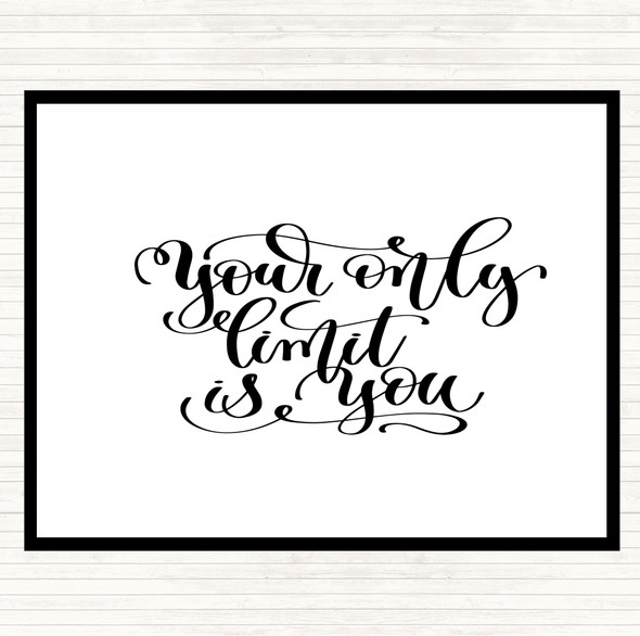 White Black Your Only Limit Is You Quote Mouse Mat