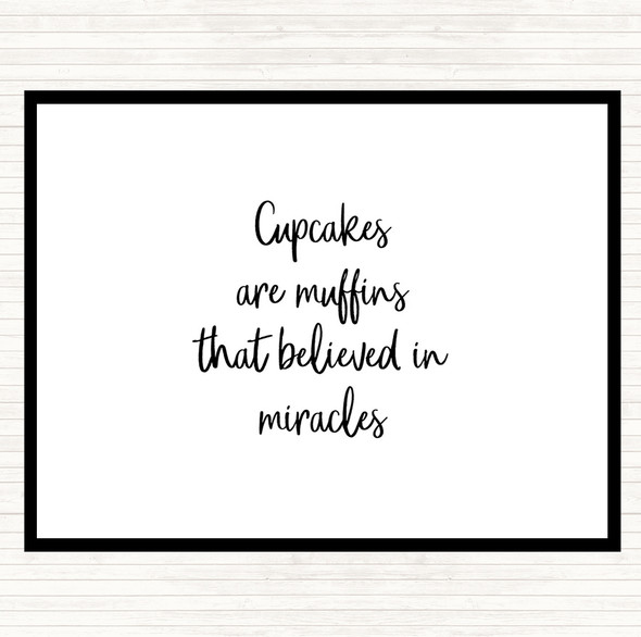 White Black Cupcakes Are Muffins That Believed In Miracles Quote Mouse Mat