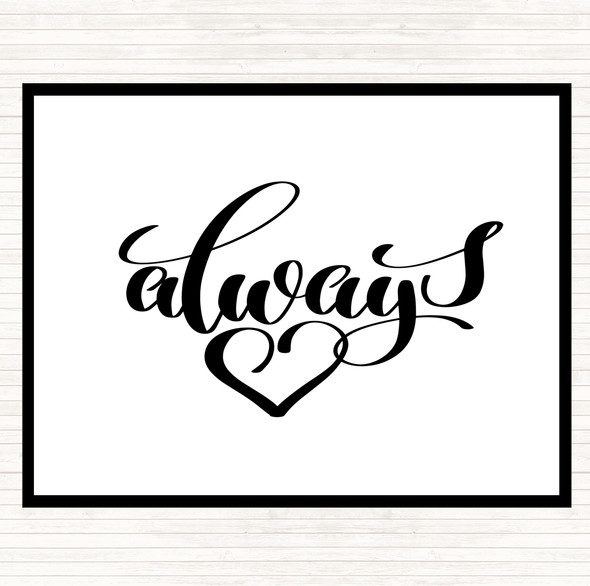 White Black Always Quote Mouse Mat