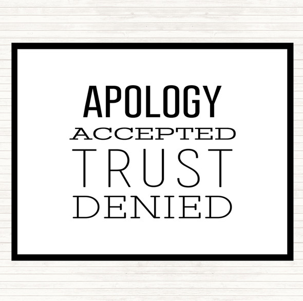White Black Apology Accepted Trust Denied Quote Mouse Mat