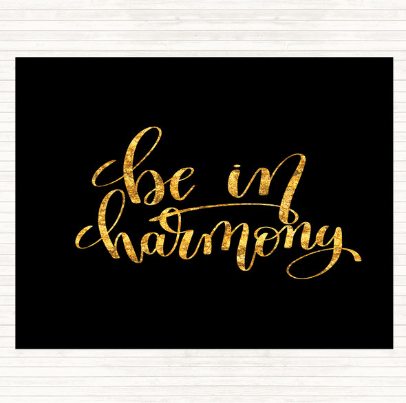 Black Gold Be In Harmony Quote Mouse Mat