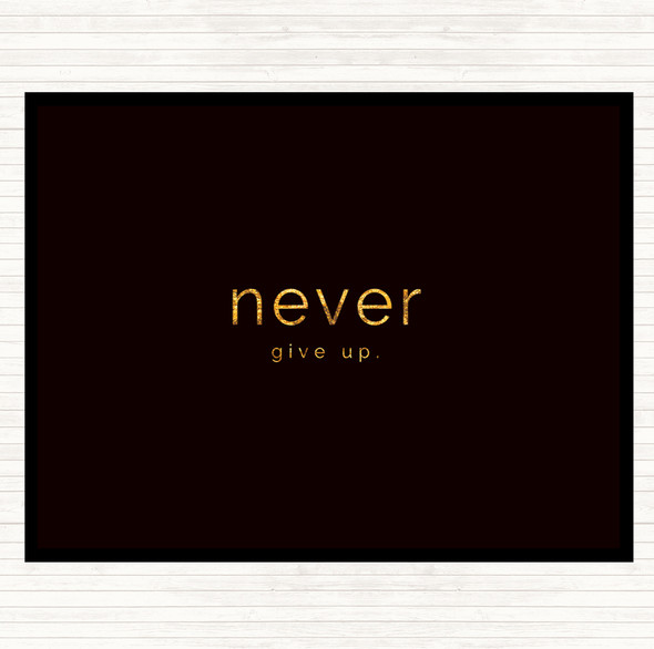 Black Gold Never Give Up Quote Mouse Mat