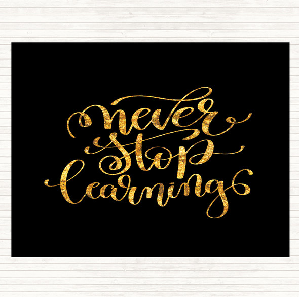 Black Gold Never Stop Learning Swirl Quote Mouse Mat