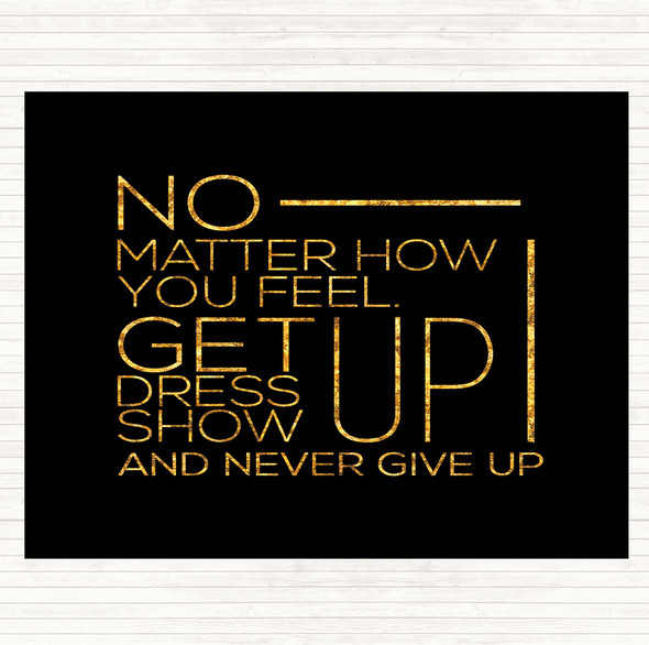 Black Gold No Matter How You Feel Quote Mouse Mat
