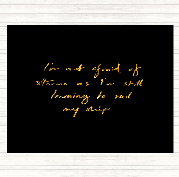 Black Gold Not Afraid Storms Quote Mouse Mat