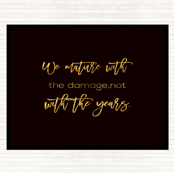 Black Gold Not With The Years Quote Mouse Mat