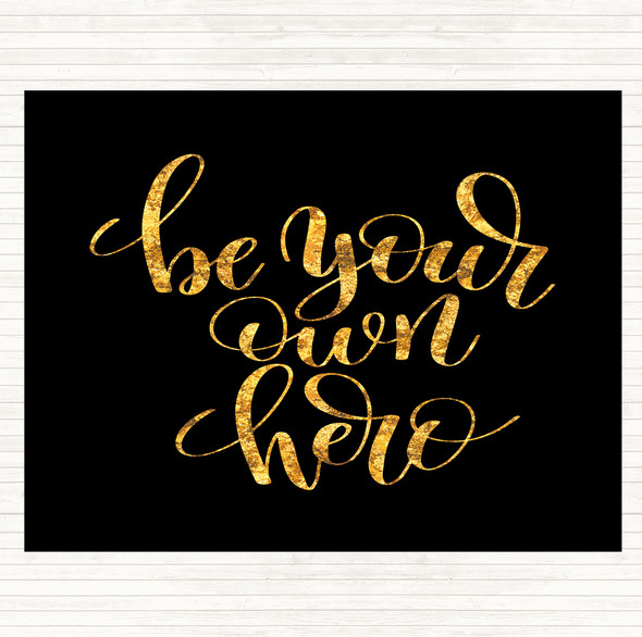 Black Gold Be Your Own Hero Quote Mouse Mat