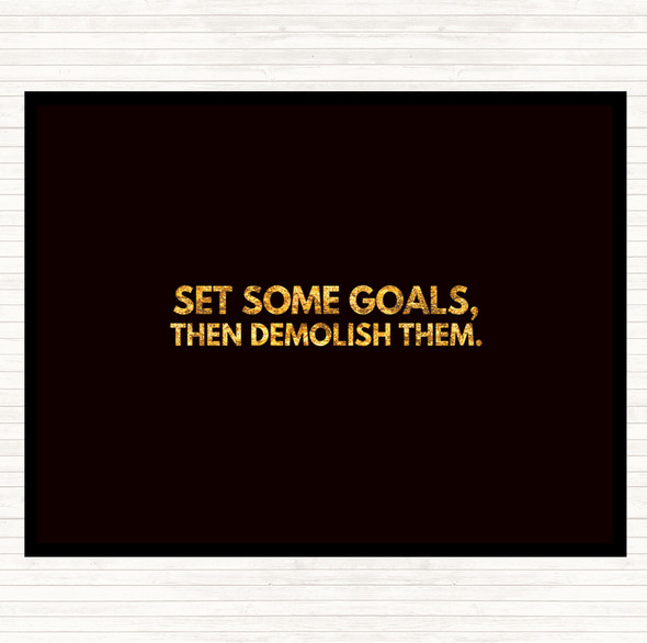 Black Gold Set Goals And Demolish Them Quote Mouse Mat