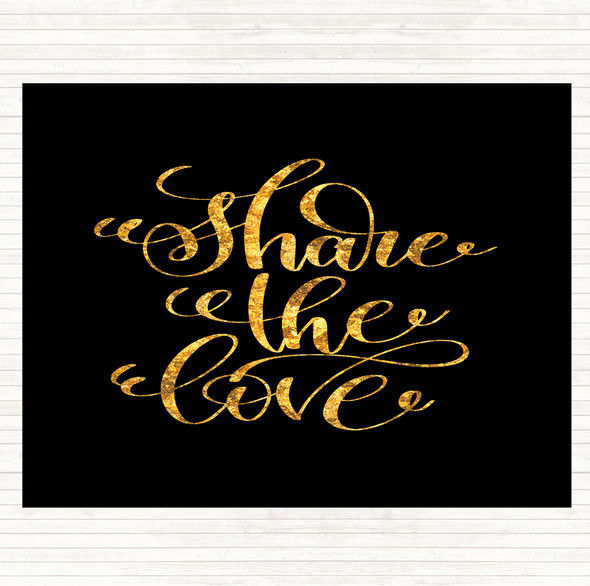 Black Gold Share The Love Quote Mouse Mat