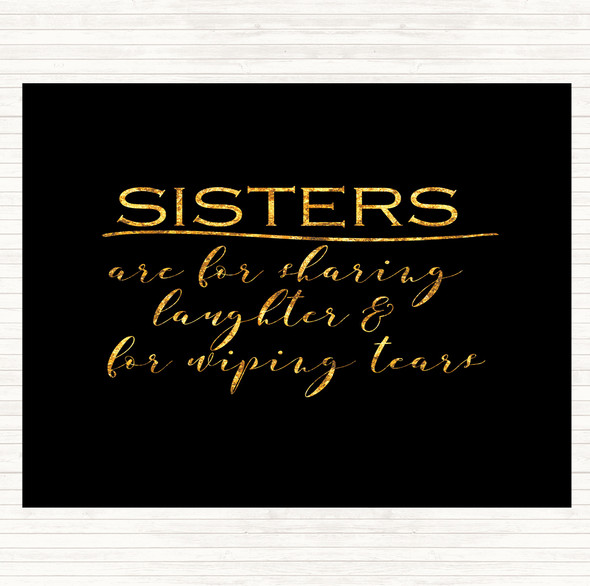 Black Gold Sisters Are For Sharing Quote Mouse Mat