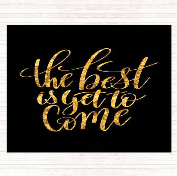 Black Gold The Best Is Yet To Come Quote Mouse Mat
