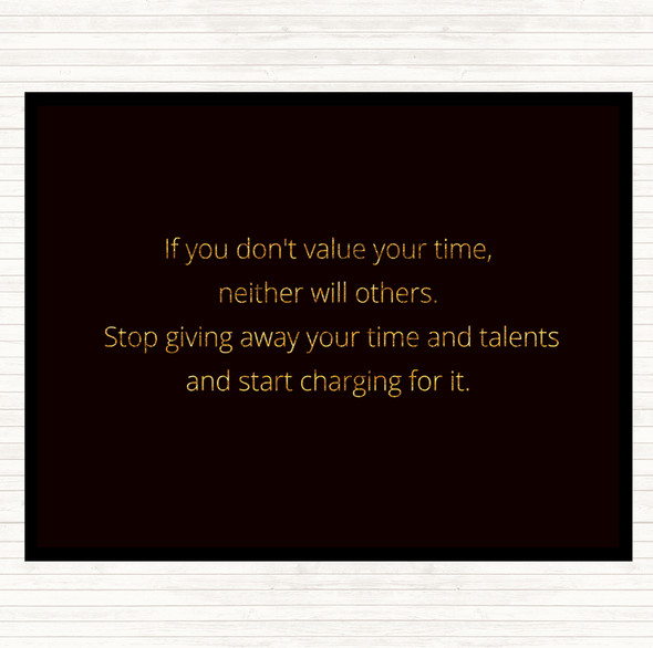 Black Gold Value Your Time Quote Mouse Mat