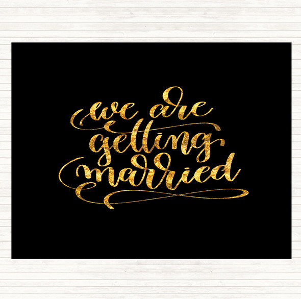 Black Gold We Are Getting Married Quote Mouse Mat