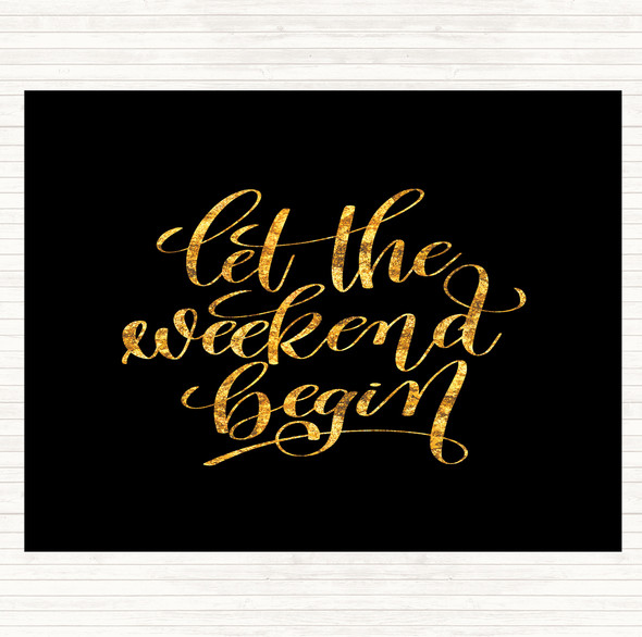 Black Gold Weekend Begin Quote Mouse Mat